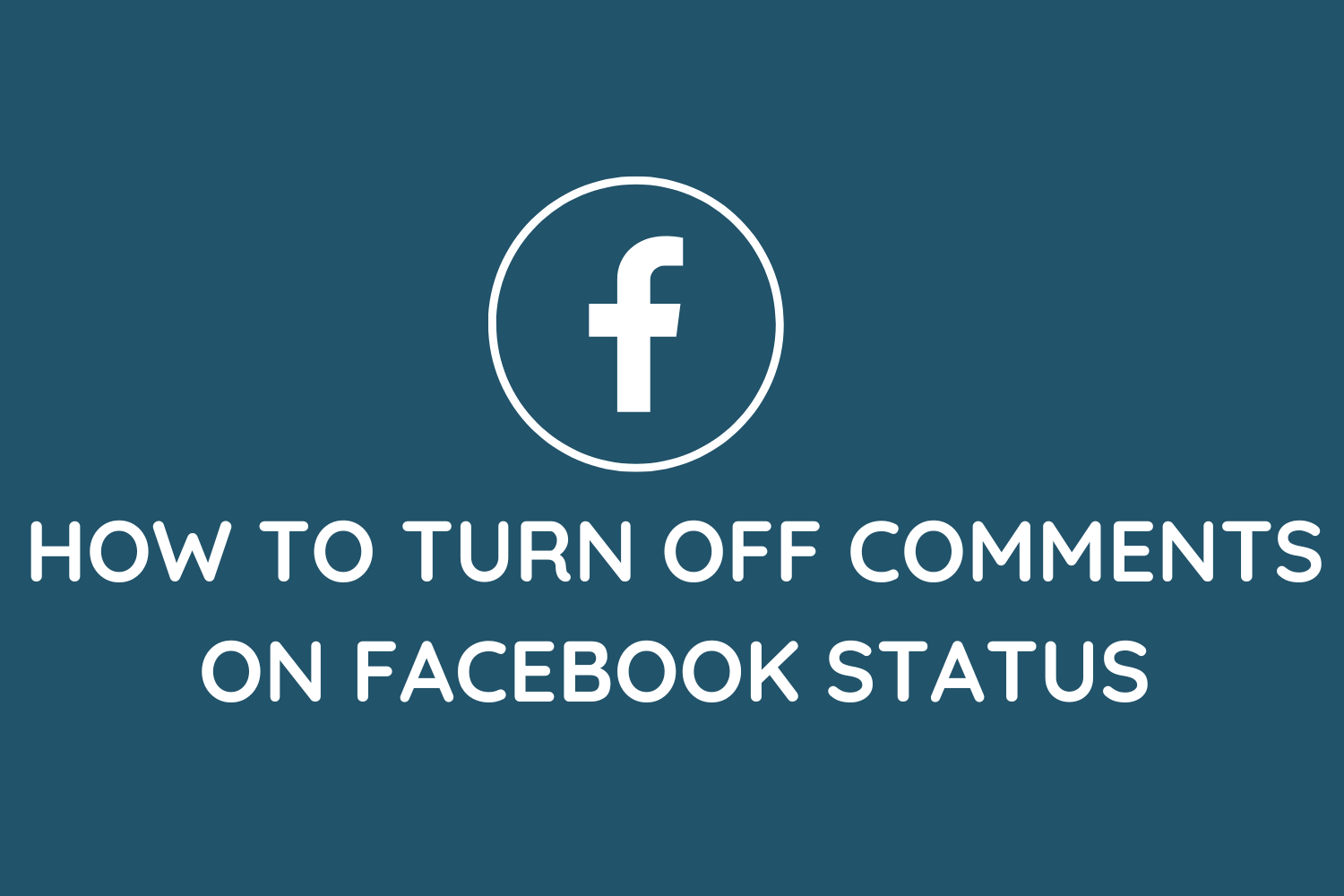 "How To Turn Off Comments On Facebook Status "