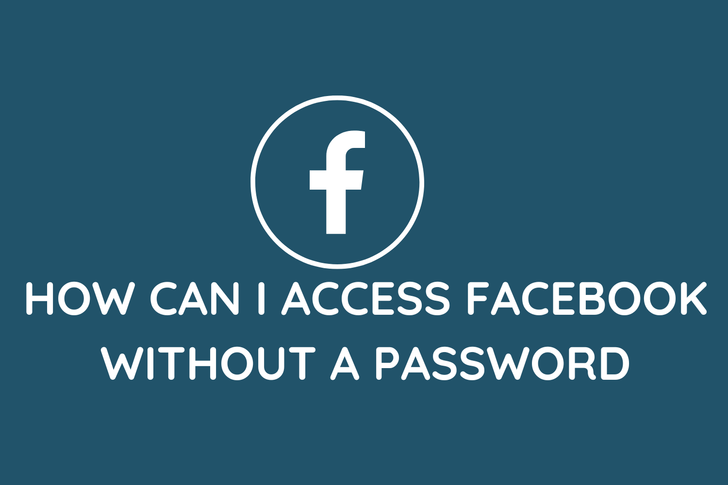 How Can I Access Facebook Without Password