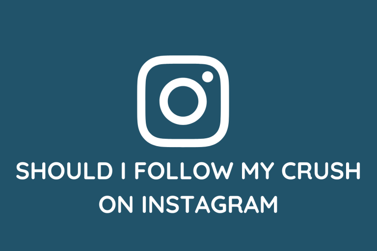 Should I Follow My Crush On Instagram
