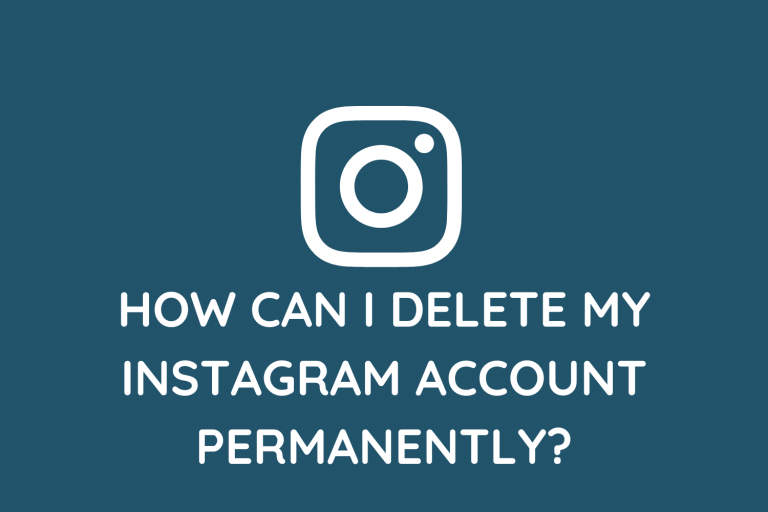 How Can I Delete My Instagram Account Permanently?