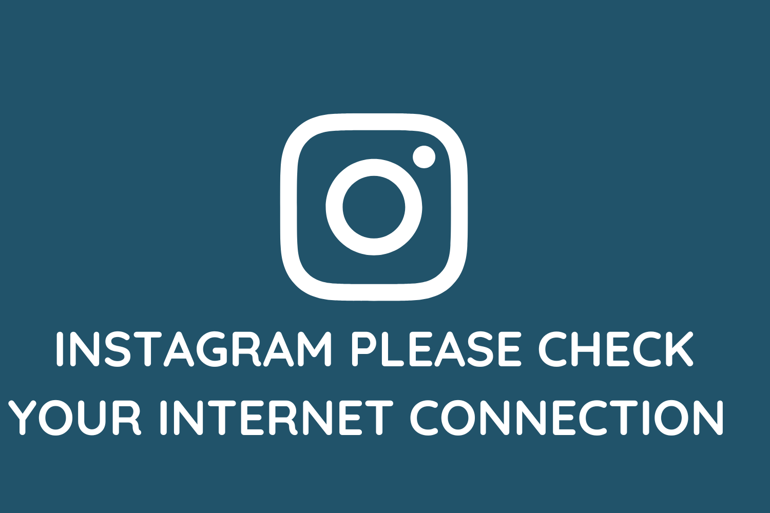 Instagram Please Check Your Internet Connection
