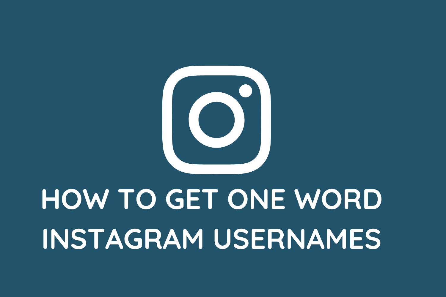 How To Get One Word Instagram Usernames