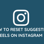 How To Reset Suggested Reels On Instagram