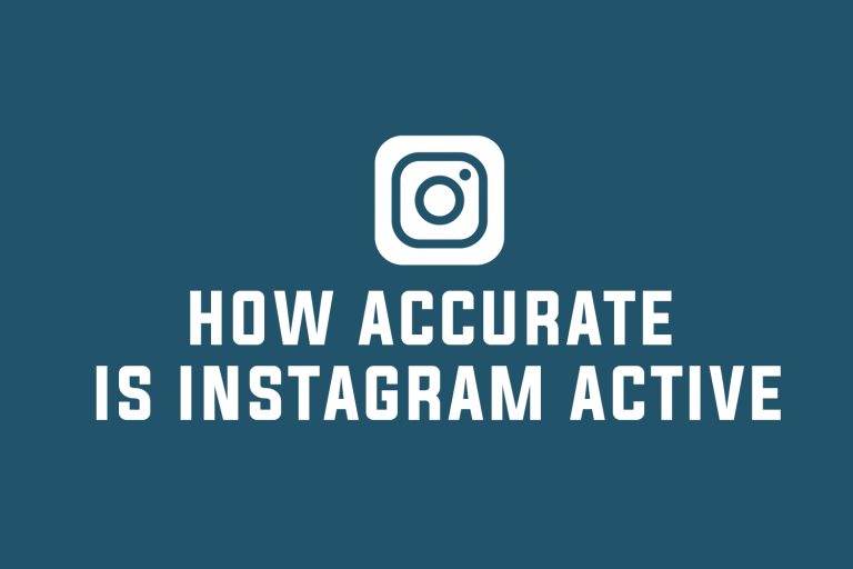How Accurate Is Instagram Active