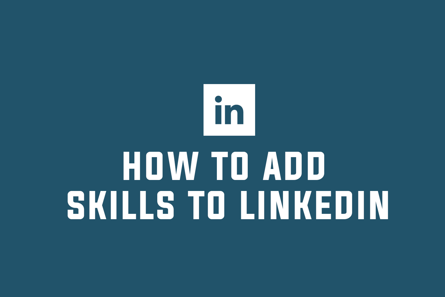 How To Add Skills To Linkedin